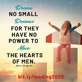 Dream no small dreams, bit.ly/leading2020, #leading2020