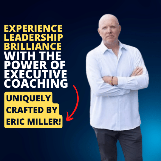 Experience leadership brilliance with the power of executive coaching, uniquely crafted by Eric Miller!