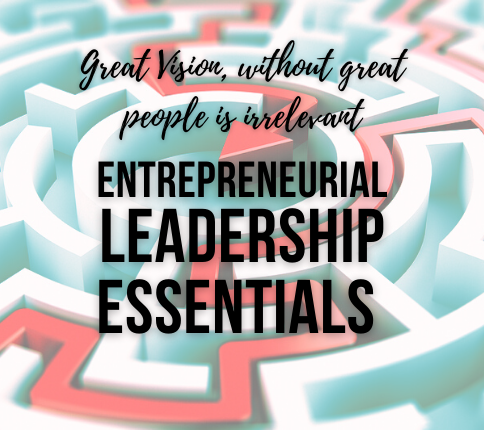 Great vision without great people is irrelevant. Entrepreneurial Leadership essentials, #EricMiller