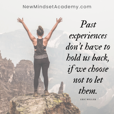 Past experiences don’t have to hold us back, if we choose not to let them #newmindsetacademy, #refreshyourwhy