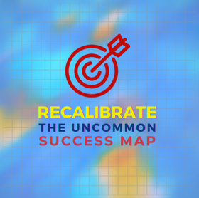 Recalibrate- The Uncommon Success Map- #newmindsetacademy