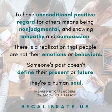 Unconditional Positive Regard for Others, recalibrate.us.jpg