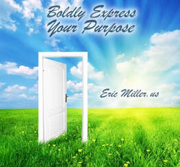 boldly express your purpose- eric miller.us/coach