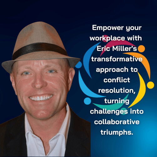 Empower your workplace with Eric Miller's transformative approach to conflict resolution, turning challenges into collaborative triumphs.