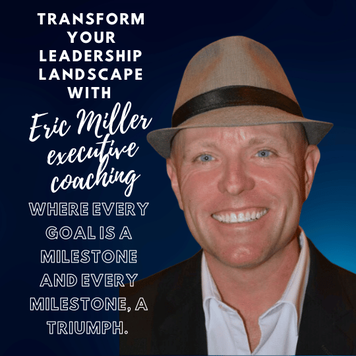 Transform your leadership landscape with Eric Miller's executive coaching – where every goal is a milestone and every milestone, a triumph 2