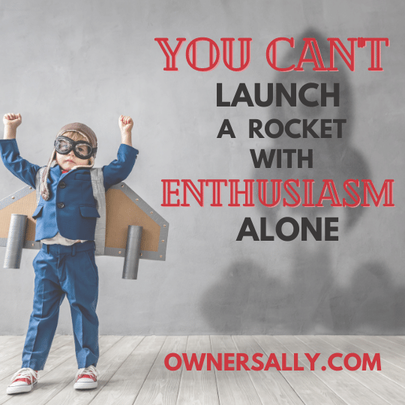 You can't launch a rocket with enthusiasm alone, #EricMiller, #OwnersAlly