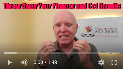 throw away your planner and get results, #ericmiller, #newmindsetacademy, #refreshyourwhy
