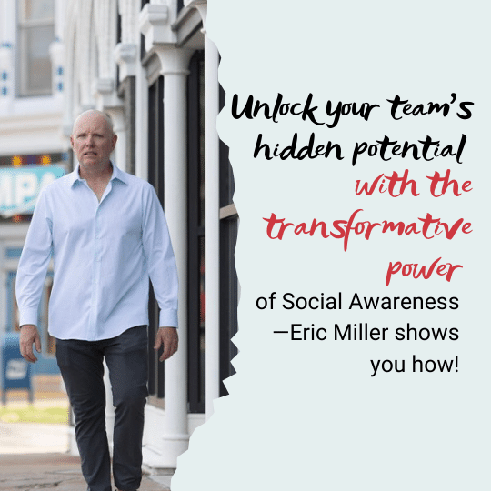 Unlock your team's hidden potential with the transformative power of social awareness--Eric Miller shows you how!